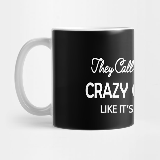 Cow Lady - They Call me crazy cow lady like it's a bad thing by KC Happy Shop